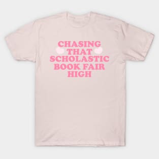 Chasing That Scholastic Book Fair High Sweatshirt, Book Fair, Book Lover Sweatshirt, Bookish Crewneck, Retro 2000s Y2K Fashion T-Shirt
